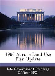 1986 Aurora Land Use Plan Update,1289247145,9781289247140