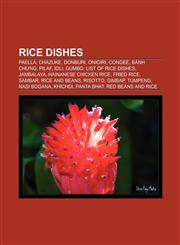 Rice dishes Paella, Chazuke, Donburi, Onigiri, Gumbo, Congee, Bánh chưng, Pilaf, Idli, List of rice dishes, Rice cake, Jambalaya, Puto,1157131638,9781157131632