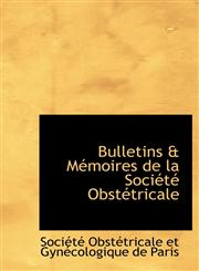 Bulletins a MAcmoires de la SociActAc ObstActricale,1434680010,9781434680013