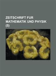 Zeitschrift Fur Mathematik Und Physik (5),1234880199,9781234880194