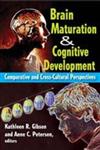 Brain Maturation & Cognitive Development Comparative and Cross-Cultural Perspectives,0202363953,9780202363950