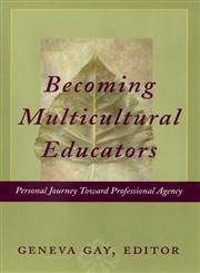 Becoming Multicultural Educators Personal Journey Toward Professional Agency,0787965146,9780787965143
