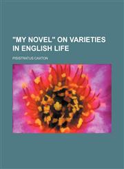 "My Novel" on Varieties in English Life,1151030856,9781151030856