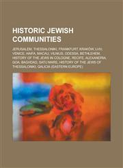 Historic Jewish Communities Iberian Peninsula, Venice, Jerusalem, Worms, Germany, Alexandria, New Amsterdam, Krak W, Kingdom of Judah, Baghdad,1153603853,9781153603850