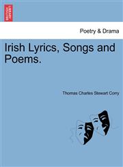 Irish Lyrics, Songs and Poems.,1241140529,9781241140526