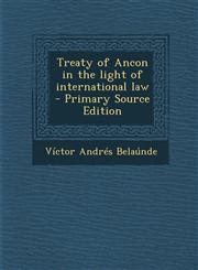 Treaty of Ancon in the Light of International Law - Primary Source Edition,1294350900,9781294350903