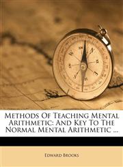 Methods Of Teaching Mental Arithmetic And Key To The Normal Mental Arithmetic ...,1176152408,9781176152403