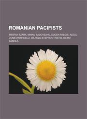 Romanian Pacifists Tristan Tzara, Mihail Sadoveanu, Eugen Relgis, Alecu Constantinescu, Wilhelm Stepper-Tristis, Octav B Ncil,1156591171,9781156591178
