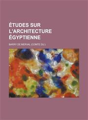 Etudes Sur L'Architecture Egyptienne,1153506734,9781153506731