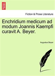 Enchridium medicum ad modum Joannis Kaempfi curavit A. Beyer.,1241471886,9781241471880