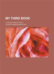 My third book; a collection of tales,1151091650,9781151091659