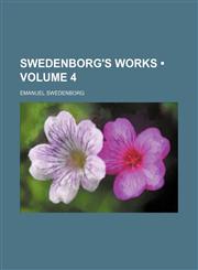 Swedenborg's Works (Volume 4),1153982501,9781153982504