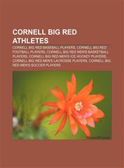 Cornell Big Red athletes Cornell Big Red baseball players, Cornell Big Red football players, Cornell Big Red men's basketball players,1158163800,9781158163809