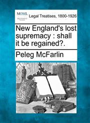 New England's lost supremacy shall it be regained?.,1240093993,9781240093991