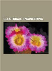 Electrical Engineering Alternating Current, Electrical Network, Direct Current, Printed Circuit Board, Three-Phase Electric Power, Electric M,1230567216,9781230567211