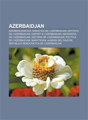 Azerbaidjan Azerbaidjanesos, Dinasties de l'Azerbaidjan, Entitats de l'Azerbaidjan, Esport a l'Azerbaidjan, Geografia de l'Azerbaidjan,1232709875,9781232709879