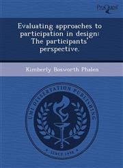 Evaluating approaches to participation in design The participants' perspective.,1244772755,9781244772755