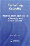 Revitalizing Causality Realism about Causality in Philosophy and Social Science,0415372186,9780415372183