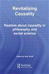 Revitalizing Causality Realism about Causality in Philosophy and Social Science,0415372186,9780415372183