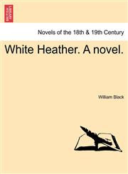 White Heather. a Novel.,1241376387,9781241376383