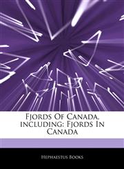 Articles On Fjords Of Canada, including Fjords In Canada,1242645918,9781242645914