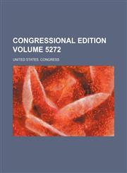 Congressional edition Volume 5272,1236609433,9781236609434