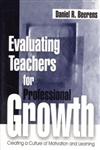 Evaluating Teachers for Professional Growth Creating a Culture of Motivation and Learning,0761975675,9780761975670