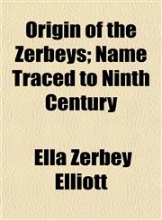 Origin of the Zerbeys; Name Traced to Ninth Century,1153073439,9781153073431