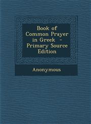 Book of Common Prayer in Greek  - Primary Source Edition,1295712881,9781295712885