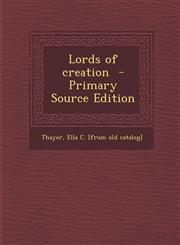 Lords of Creation - Primary Source Edition,1287648975,9781287648970
