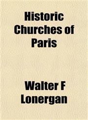 Historic Churches of Paris,1152765019,9781152765016