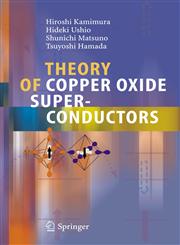 Theory of Copper Oxide Superconductors,3540251898,9783540251897