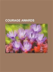 Courage Awards Medal of Honor, Knight's Cross of the Iron Cross, Victoria Cross, Distinguished Service Cross (United States), Lloyd's,1156857562,9781156857564