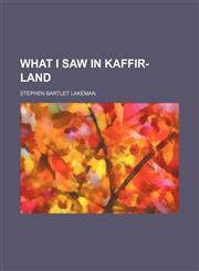 What I Saw in Kaffir-Land,1151269948,9781151269942
