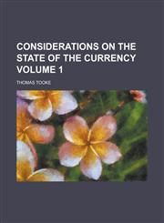 Considerations on the state of the currency Volume 1,1236754417,9781236754417