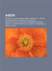 Asedii Bătălia de la Stalingrad, Bătălia Berlinului, Asediul Antiohiei, Asediul Ierusalimului, Asediul Sevastopolului,1232386766,9781232386766