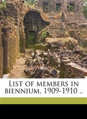 List of members in biennium, 1909-1910 ..,1149924497,9781149924495
