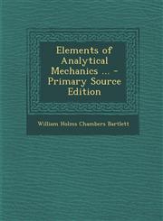 Elements of Analytical Mechanics ... - Primary Source Edition,129532220X,9781295322206