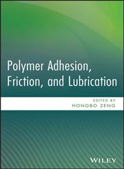 Polymer Adhesion, Friction, and Lubrication,0470916273,9780470916278