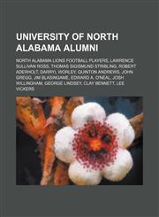 University of North Alabama alumni North Alabama Lions football players, Lawrence Sullivan Ross, Thomas Sigismund Stribling, Robert Aderholt,1234573776,9781234573775