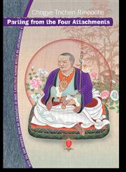 Parting from the Four Attachments A Commentary on Jetsyn Drakpa Gyaltsen's Song of Experience on Mind Training and the View,1559391936,9781559391931