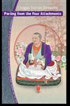 Parting from the Four Attachments A Commentary on Jetsyn Drakpa Gyaltsen's Song of Experience on Mind Training and the View,1559391936,9781559391931