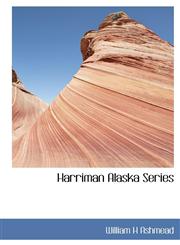 Harriman Alaska Series,1117500756,9781117500751