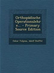 Orthopadische Operationslehre... - Primary Source Edition,1294680323,9781294680321