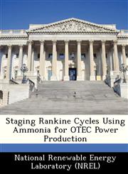 Staging Rankine Cycles Using Ammonia for OTEC Power Production,1249124832,9781249124832
