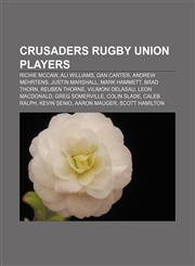 Crusaders rugby union players Richie McCaw, Ali Williams, Dan Carter, Andrew Mehrtens, Justin Marshall, Mark Hammett, Brad Thorn,1155697022,9781155697024
