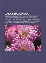 Války Bavorska Napoleonské války, Války o dědictví španělské, Války o rakouské dědictví, Mauricijské tažení, Rastattský mír,1232865567,9781232865568