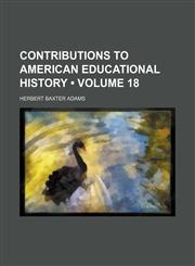 Contributions to American Educational History (Volume 18),1154251586,9781154251586