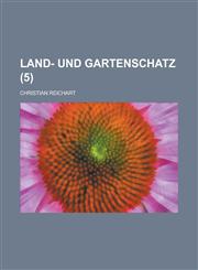 Land- Und Gartenschatz (5),1234614421,9781234614423