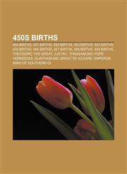 450s births 450 births, 451 births, 452 births, 453 births, 454 births, 455 births, 456 births, 457 births, 458 births, 459 births,1156037468,9781156037461